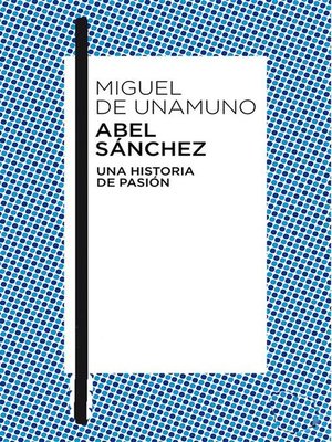 cover image of Abel Sánchez Una historia de pasión